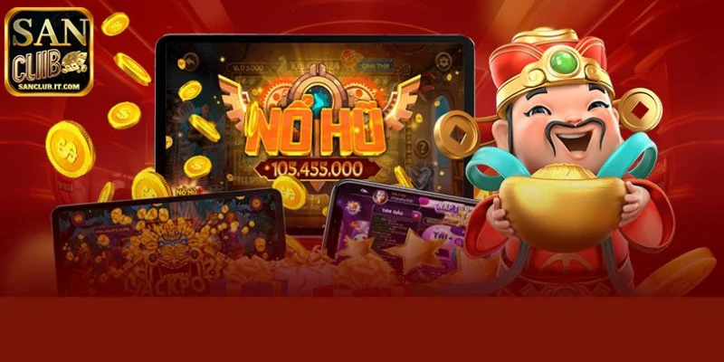 Tải Game Nổ Hũ SANCLUB Của Nhà Cái – Trải Nghiệm Đỉnh Cao 2 Giải trí đa dạng và hấp dẫn